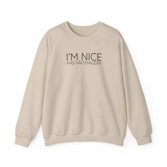 Moletom Crewneck  'I'm Nice mas...'