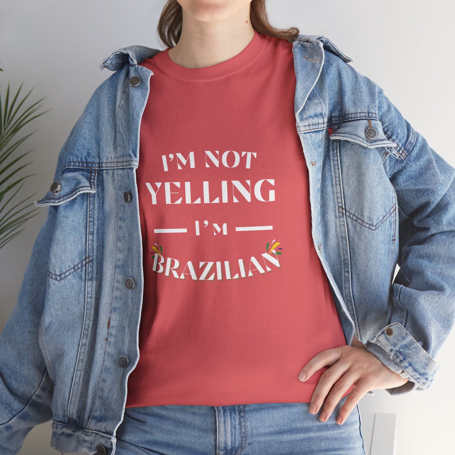 Camisa "I'm Not Yelling, I'm Brazilian"