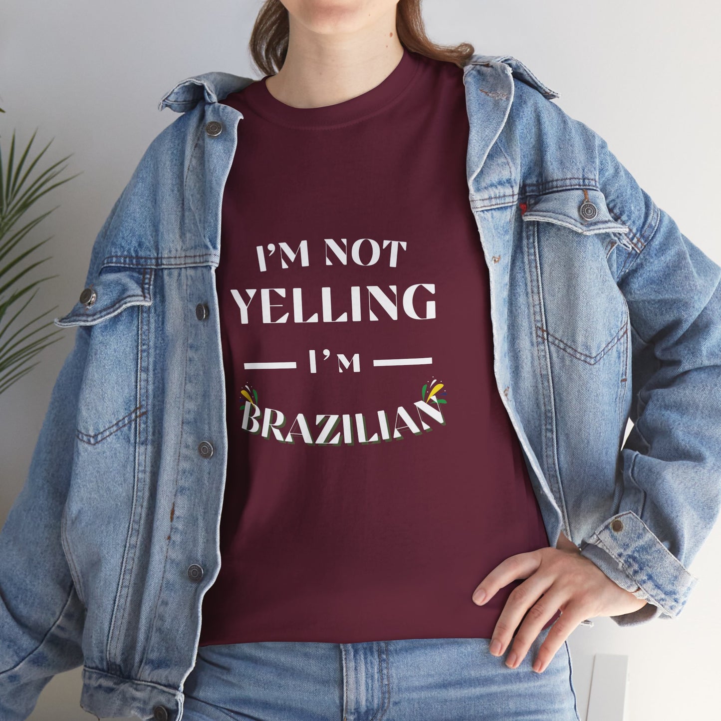 Camisa "I'm Not Yelling, I'm Brazilian"