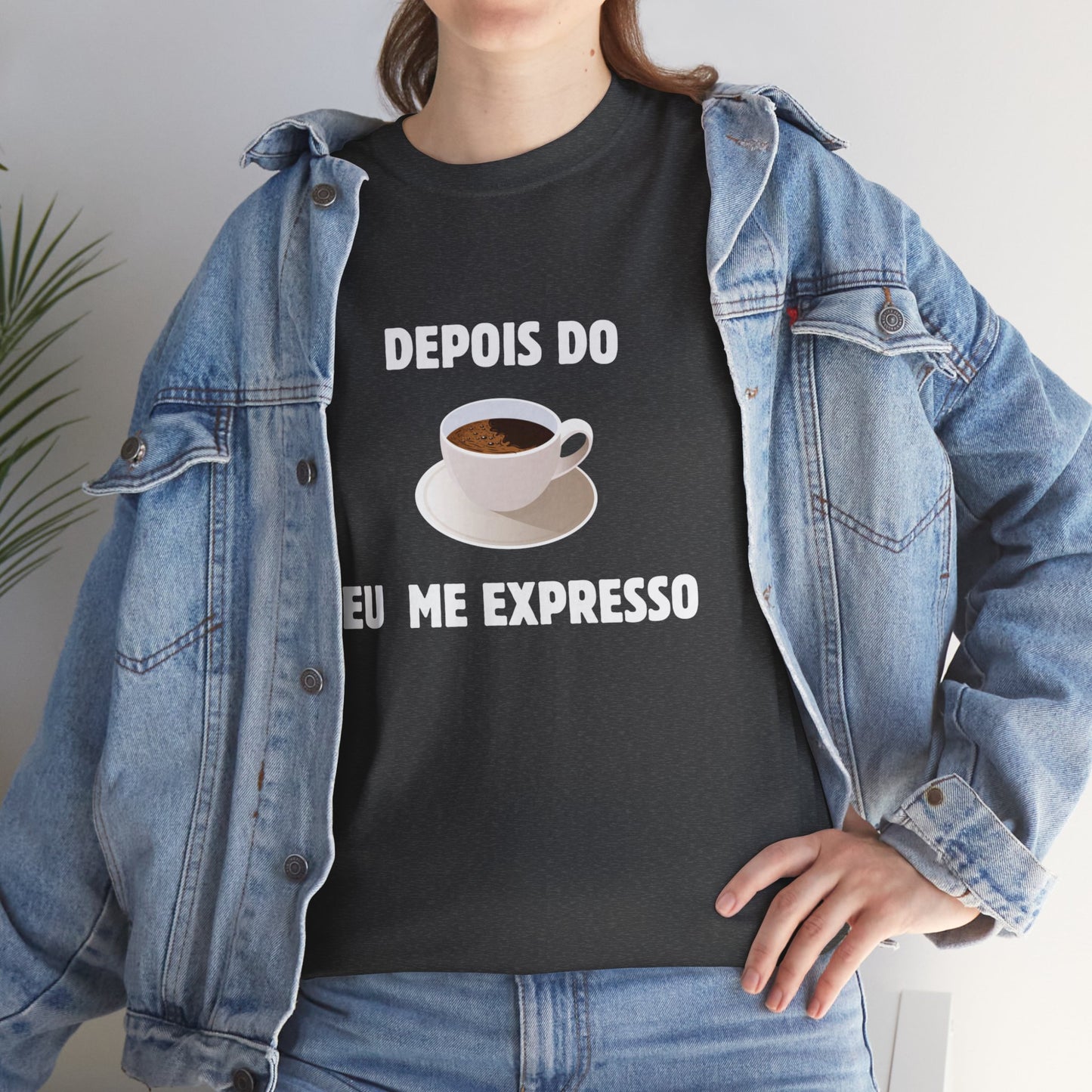 Camisa Depois do Café Eu Me Expresso