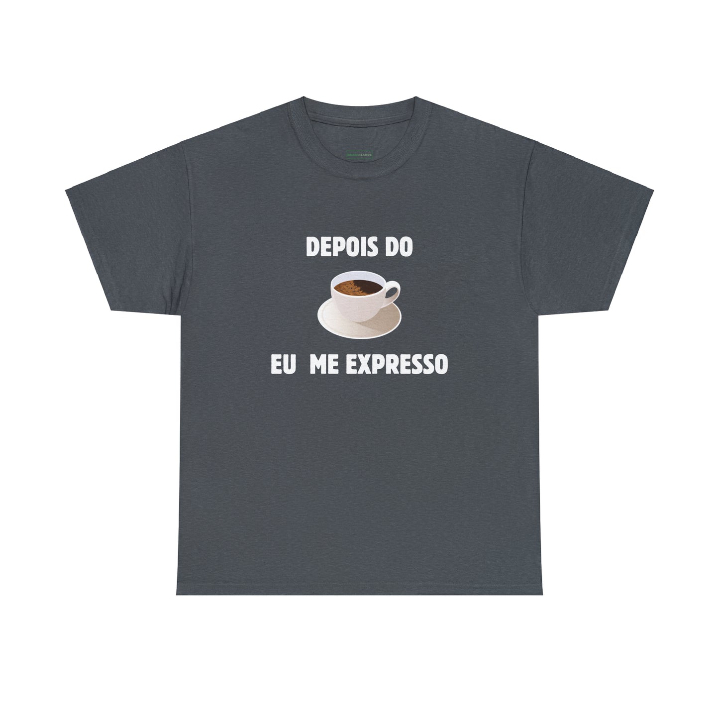 Camisa Depois do Café Eu Me Expresso