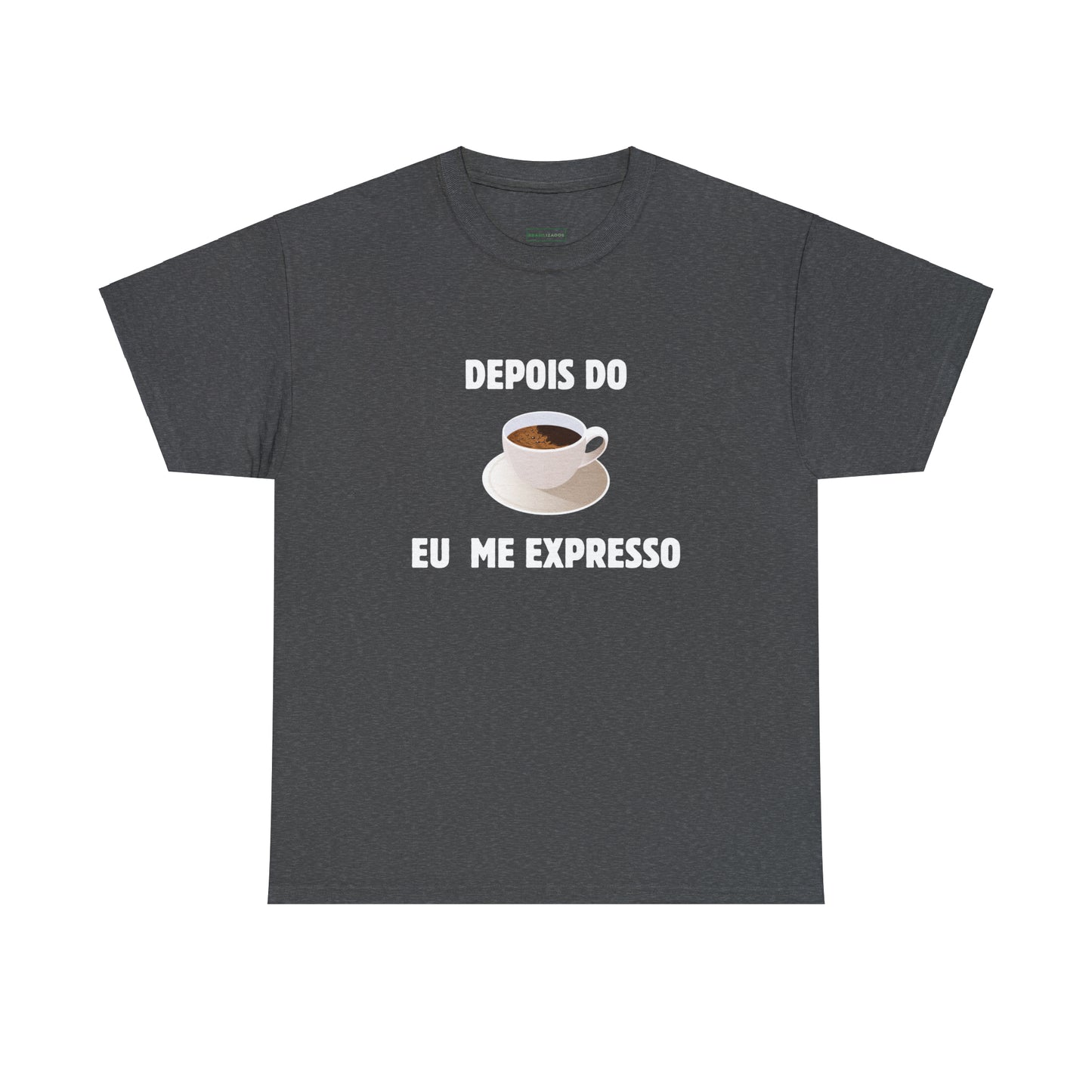 Camisa Depois do Café Eu Me Expresso