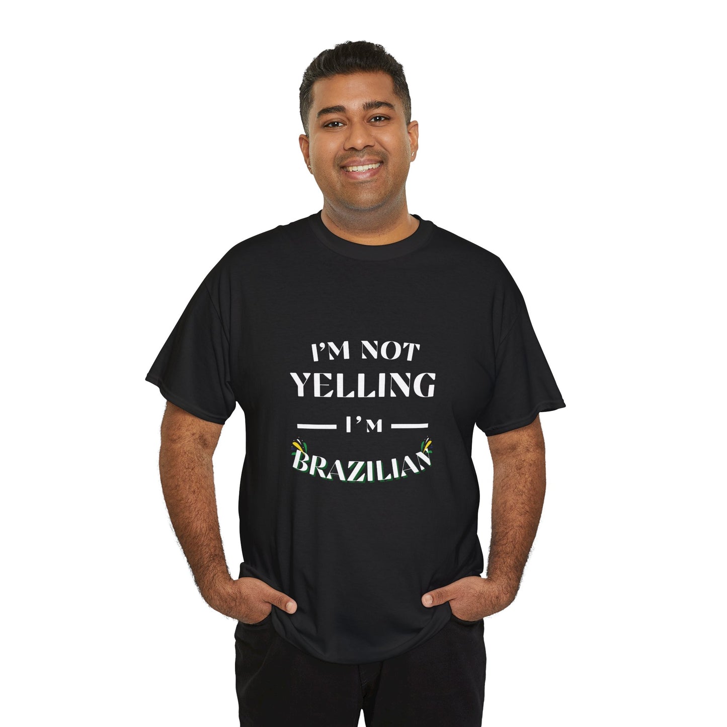 Camisa "I'm Not Yelling, I'm Brazilian"