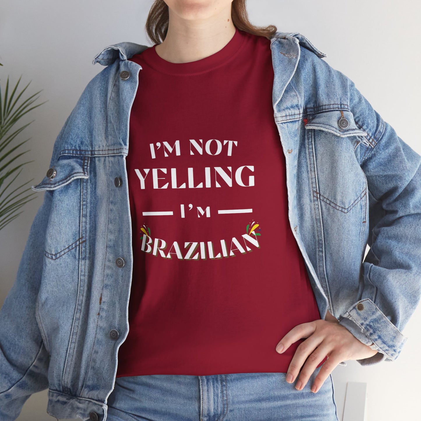 Camisa "I'm Not Yelling, I'm Brazilian"