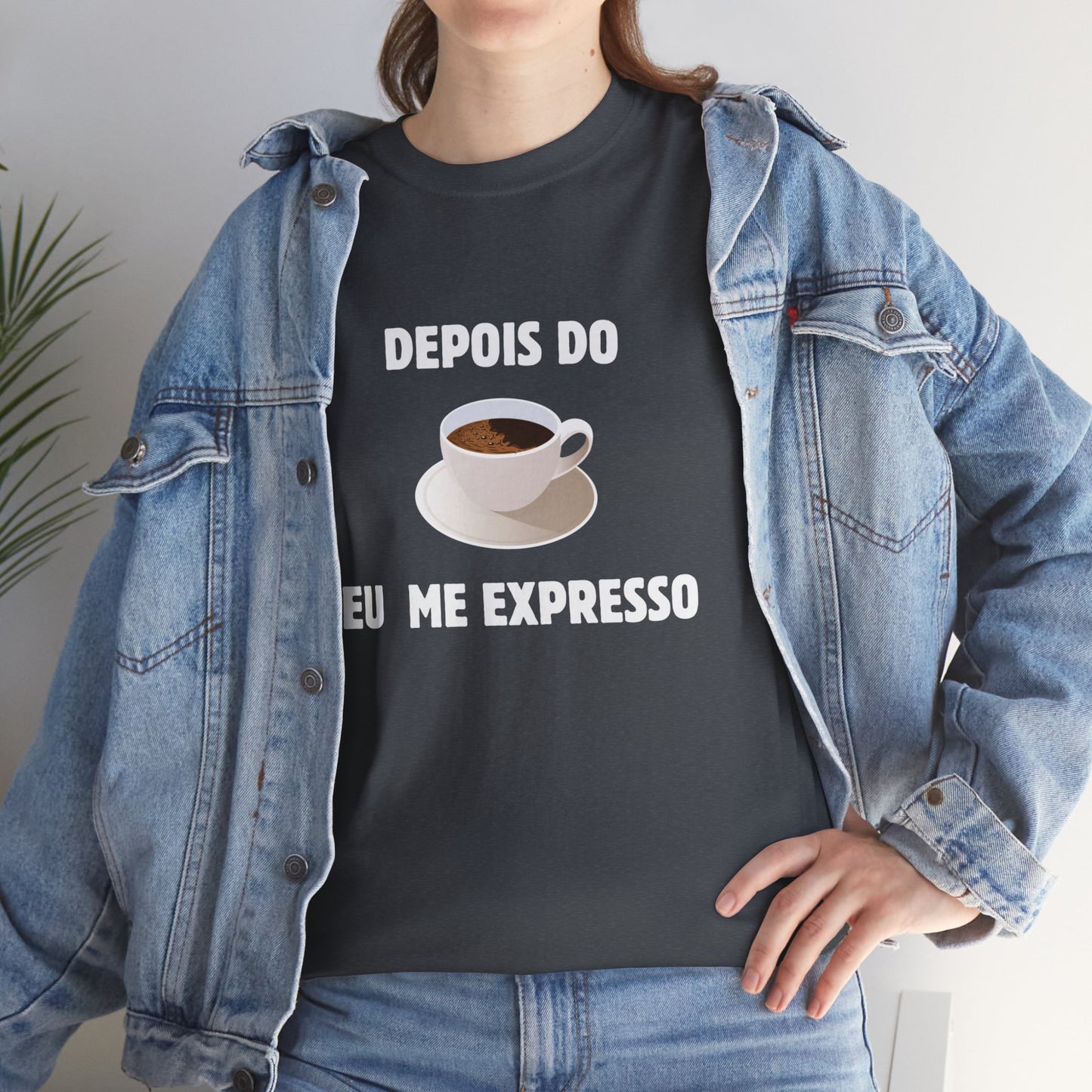 Camisa Depois do Café Eu Me Expresso