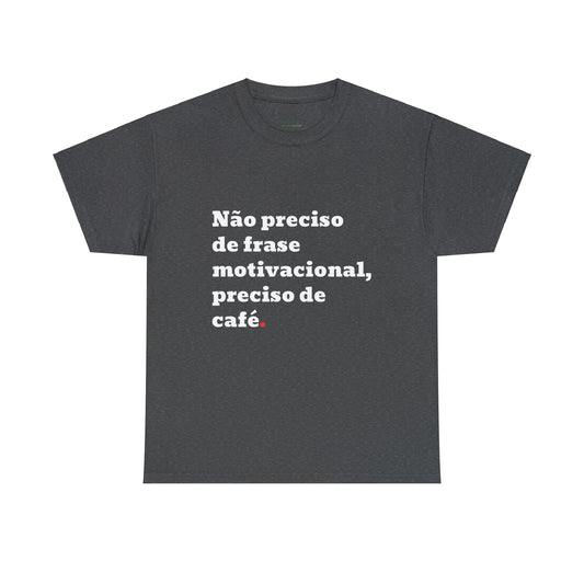 Camisa Preciso de Café