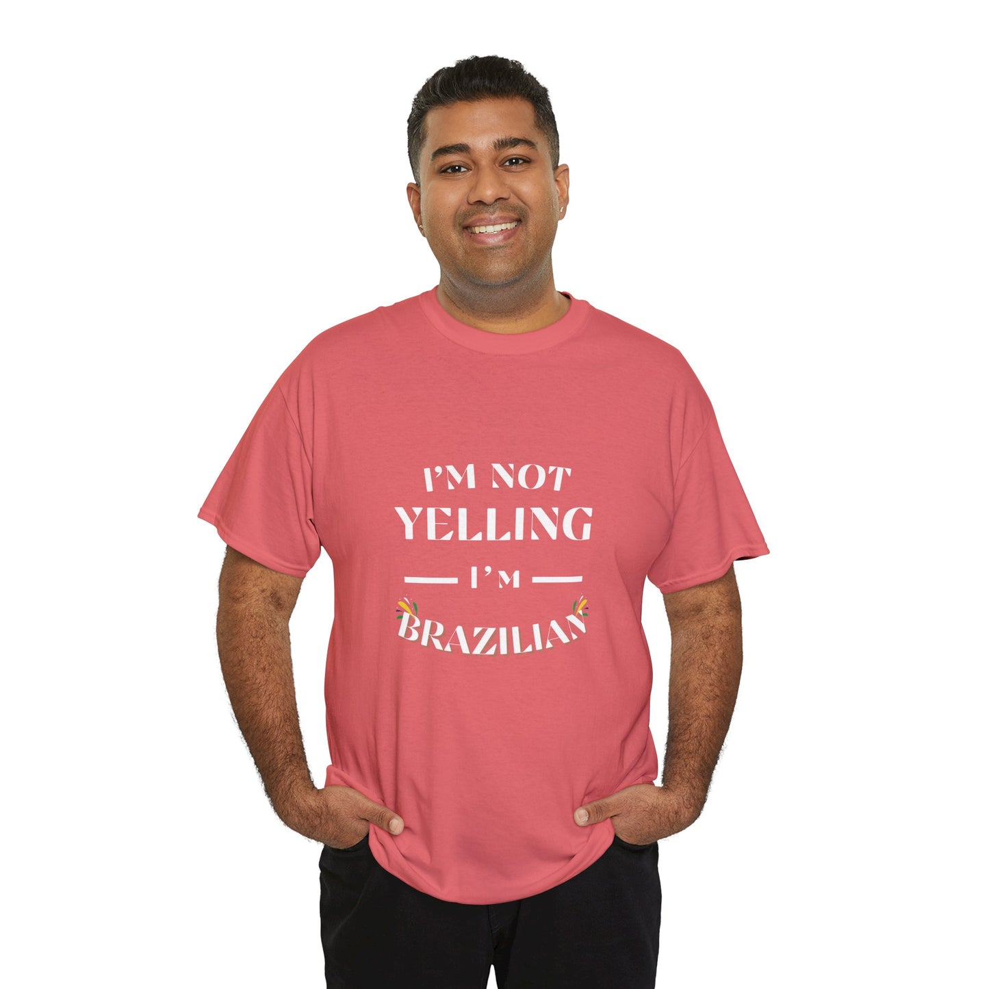 Camisa "I'm Not Yelling, I'm Brazilian"