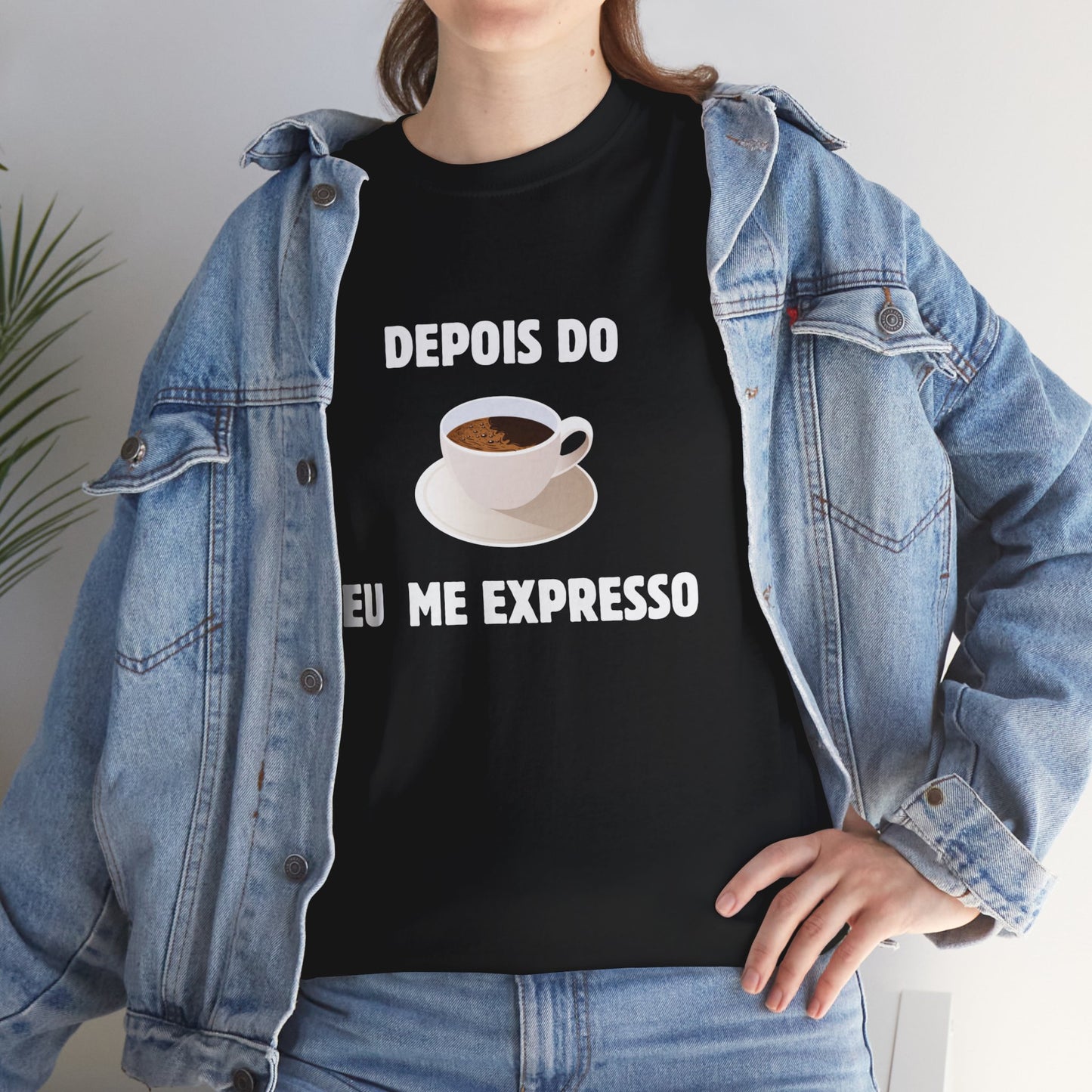 Camisa Depois do Café Eu Me Expresso